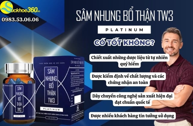 Sâm nhung bổ thận tw3 platinum có tốt không?