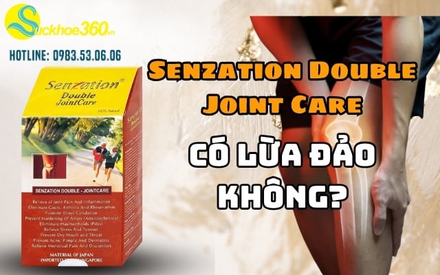 Senzation Double Joint Care có lừa đảo không?