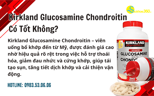 Viên uống Kirkland Glucosamine Chondroitin có tốt không