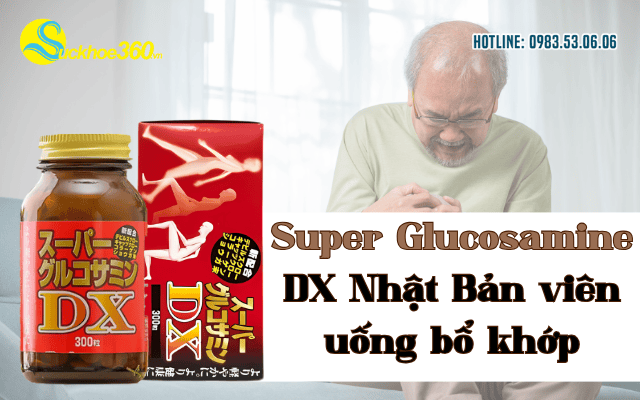 Super Glucosamine DX Nhật Bản viên uống bổ khớp