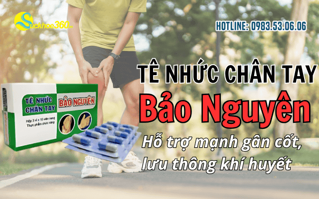 Tê nhức chân tay Bảo Nguyên Hỗ trợ mạnh gân cốt, lưu thông khí huyết