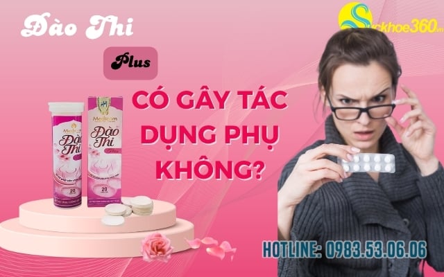 Đào Thi Plus có tác dụng phụ không?