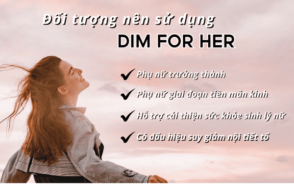 Thông Tin Cơ Bản Về DIM FOR HER