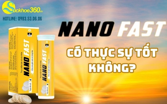 Review Viên Sủi Nano Fast có tốt không?