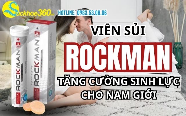 Viên sủi Rockman là gì?