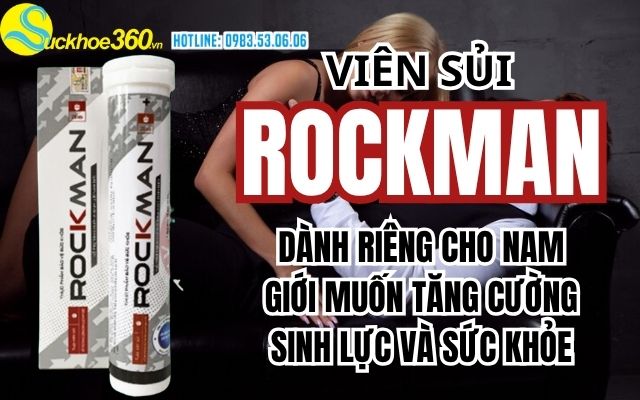 Đối tượng nào nên sử dụng viên sủi Rockman?