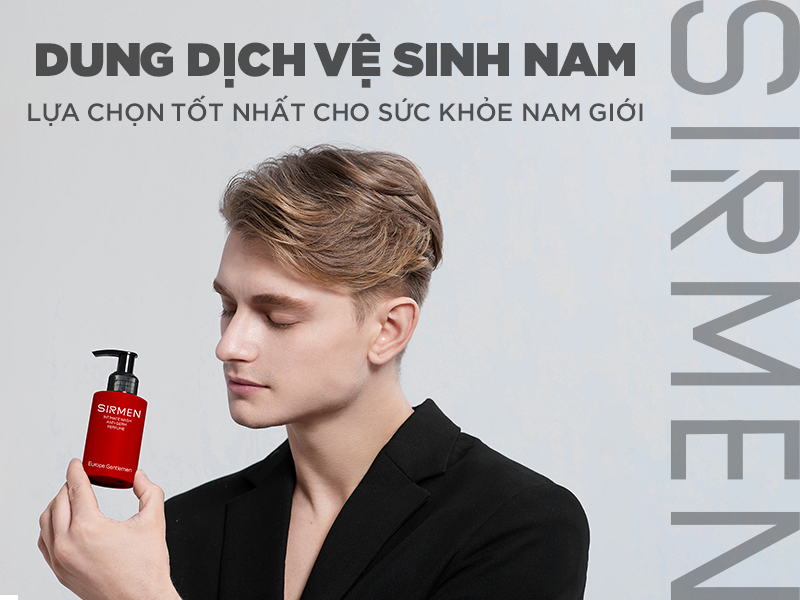 Dung Dịch Vệ Sinh Nam Sirmen - Lựa Chọn Tốt Nhất Cho Sức Khỏe Nam Giới