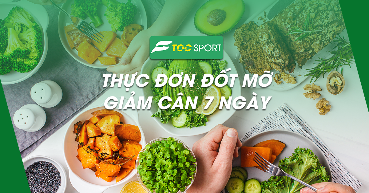 Thực Đơn Đốt Mỡ Giảm Cân 7 Ngày Cho Bạn Mới Tập Gym