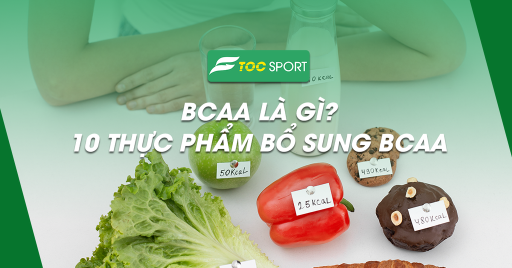 BCAA Là Gì? 10 Thực Phẩm Bổ Sung BCAA Tốt Nhất