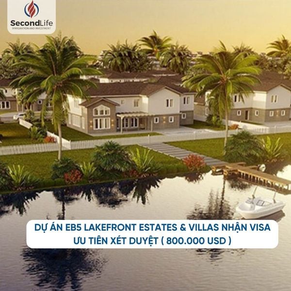 Dự án EB5 Lakefront Estates & Villas nhận visa ưu tiên xét duyệt ( 800.000 USD )