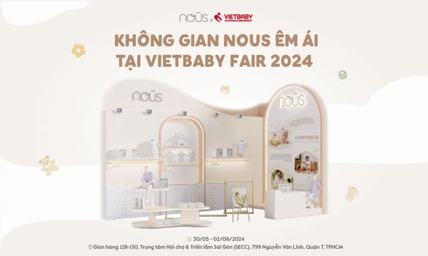 NOUS CHÍNH THỨC CÓ MẶT TẠI VIETBABY FAIR 2024