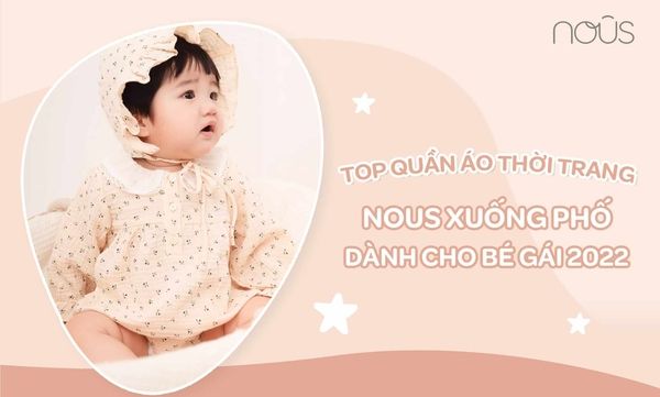 Top quần áo thời trang Nous xuống phố dành cho bé gái 2022