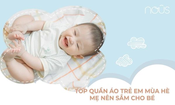 Top quần áo trẻ em mùa hè mẹ nên sắm cho bé