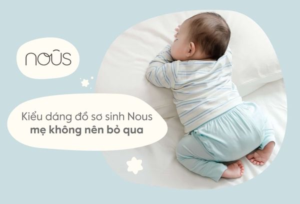 3 kiểu dáng đồ sơ sinh Nous mẹ không nên bỏ qua