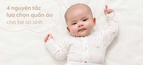 Mẹ đừng quên 4 nguyên tắc lựa chọn quần áo cho bé sơ sinh