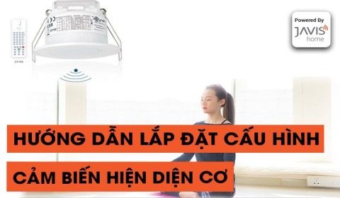 Hướng dẫn lắp đặt cấu hình cảm biến hiện diện cơ