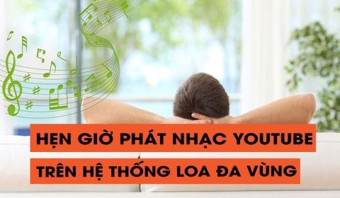 Hẹn giờ phát nhạc từ Youtube lên hệ thống âm thanh đa vùng JAVIS