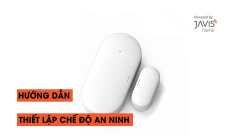Hướng dẫn thiết lập chế độ an ninh trong hệ sinh thái Javis