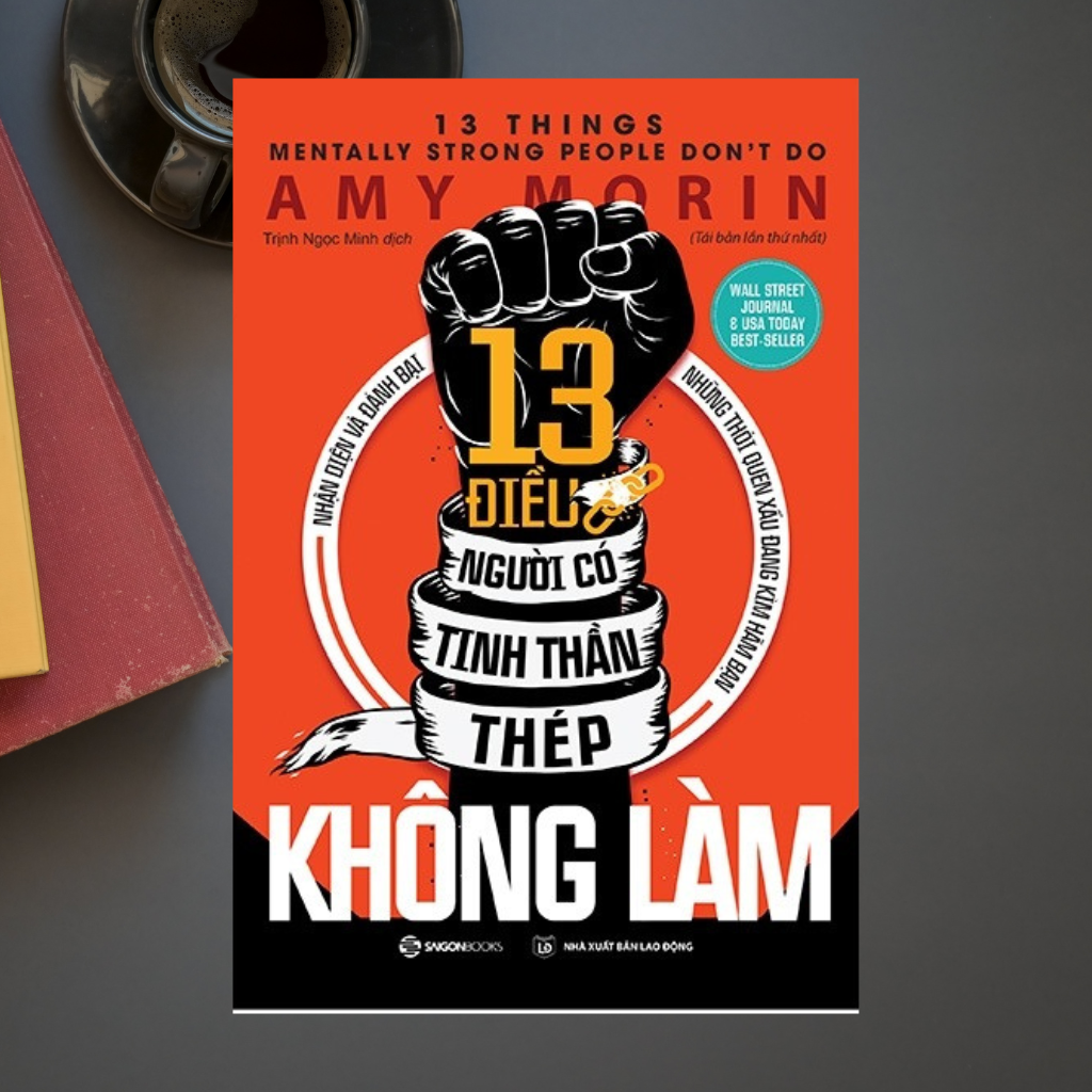 Review Sách 13 Điều Người Có Tinh Thần Thép Không Làm - Không than vãn, không kiểm soát mọi thứ, không sợ thất bại