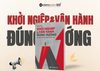 KHỞI NGHIỆP & VẬN HÀNH ĐÚNG HƯỚNG: Bí quyết sống còn để thành công bền vững trong kinh doanh