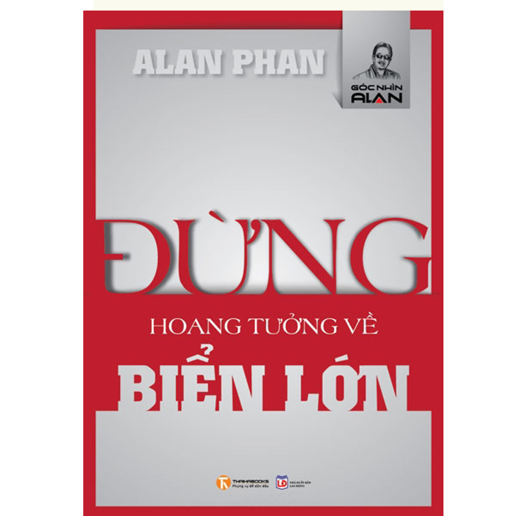 Review sách Đừng Hoang Tưởng Về Biển Lớn - Hóa giải ảo tưởng, chạm tay vào thực tế