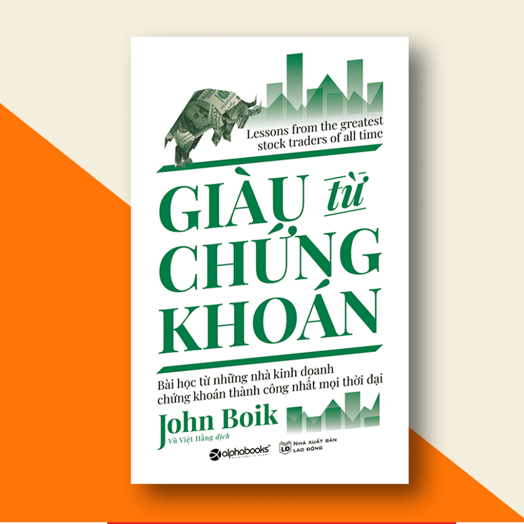 Review sách Giàu Từ Chứng Khoán - Bài học từ những nhà kinh doanh chứng khoán thành công nhất mọi thời đại