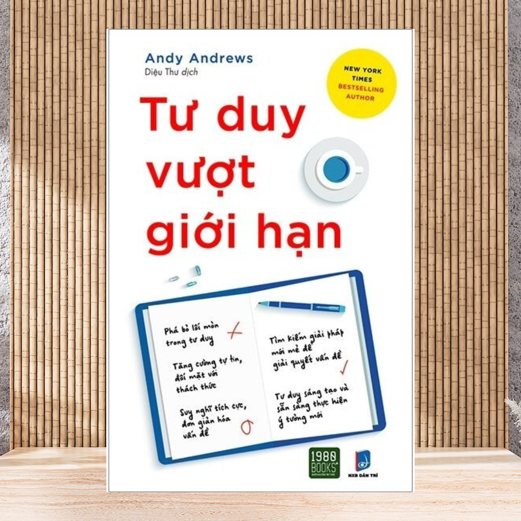 Review Sách Tư Duy Vượt Giới Hạn - Andy Andrews : Người Đánh Thức Sức Mạnh Tư Duy Không Biên Giới