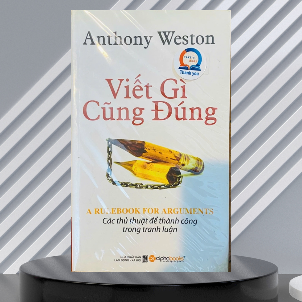 Review Sách Viết Gì Cũng Đúng - Từ Viết Luận Văn Đến Viết Bài Gây Ảnh Hưởng – Một Cuốn Sách Nhỏ Với Hiệu Quả Lớn