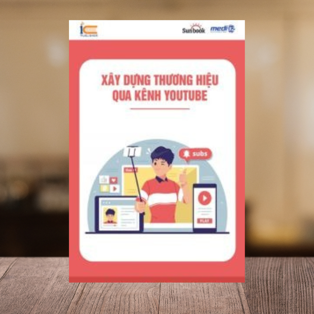 Review Sách Xây Dựng Thương Hiệu Qua Kênh Youtube - Cẩm Nang Thực Chiến Cho Marketer Thời Đại Số