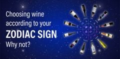 CHOOSING WINE BY ZODIAC SIGN, WHY NOT?