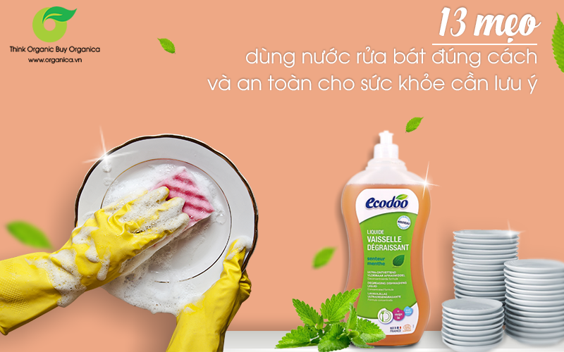 13 mẹo dùng nước rửa bát đúng cách và an toàn cho sức khỏe cần lưu ý