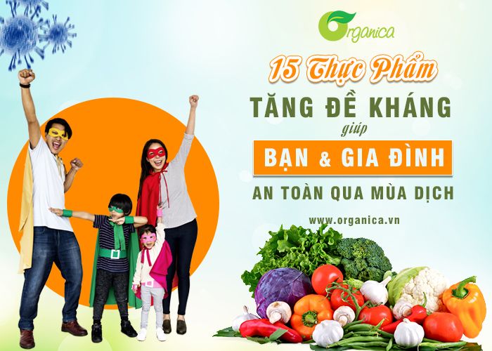 15 thực phẩm tăng đề kháng giúp gia đình an toàn qua mùa Covid-19
