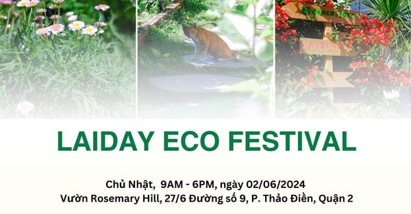 PHIÊN CHỢ LAIDAY ECO FESTIVAL ĐÃ QUAY LẠI TẠI ORGANICA ROSEMARY HILL