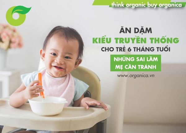 Ăn dặm kiểu truyền thống cho trẻ 6 tháng tuổi: Nhưng sai lầm mẹ cần tránh