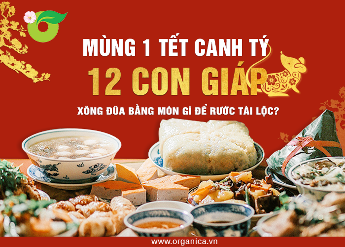 12 Con Giáp Ăn Gì Vào Mùng 1 Tết Để May Mắn Suốt Năm?