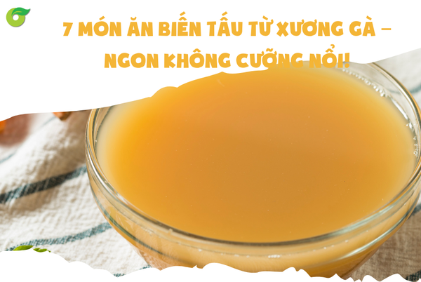 7 Món Ăn Biến Tấu Từ Xương Gà – Ngon Không Cưỡng Nổi!