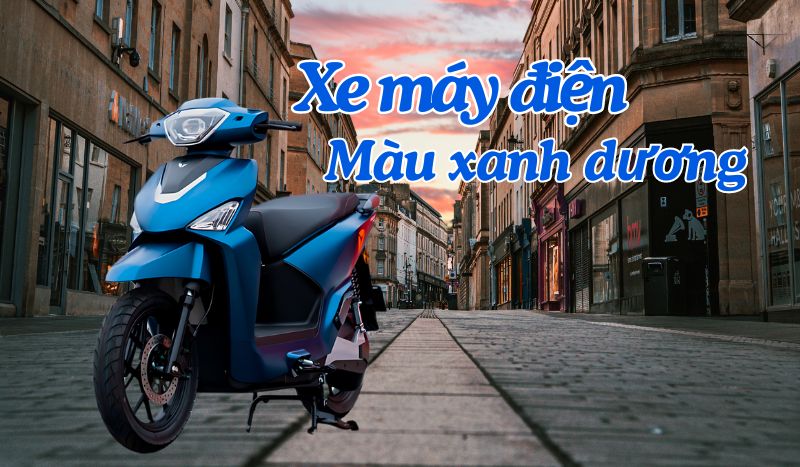 Top 5 Mẫu Xe Máy Điện Màu Xanh Dương Đẹp Nhất Hiện Nay