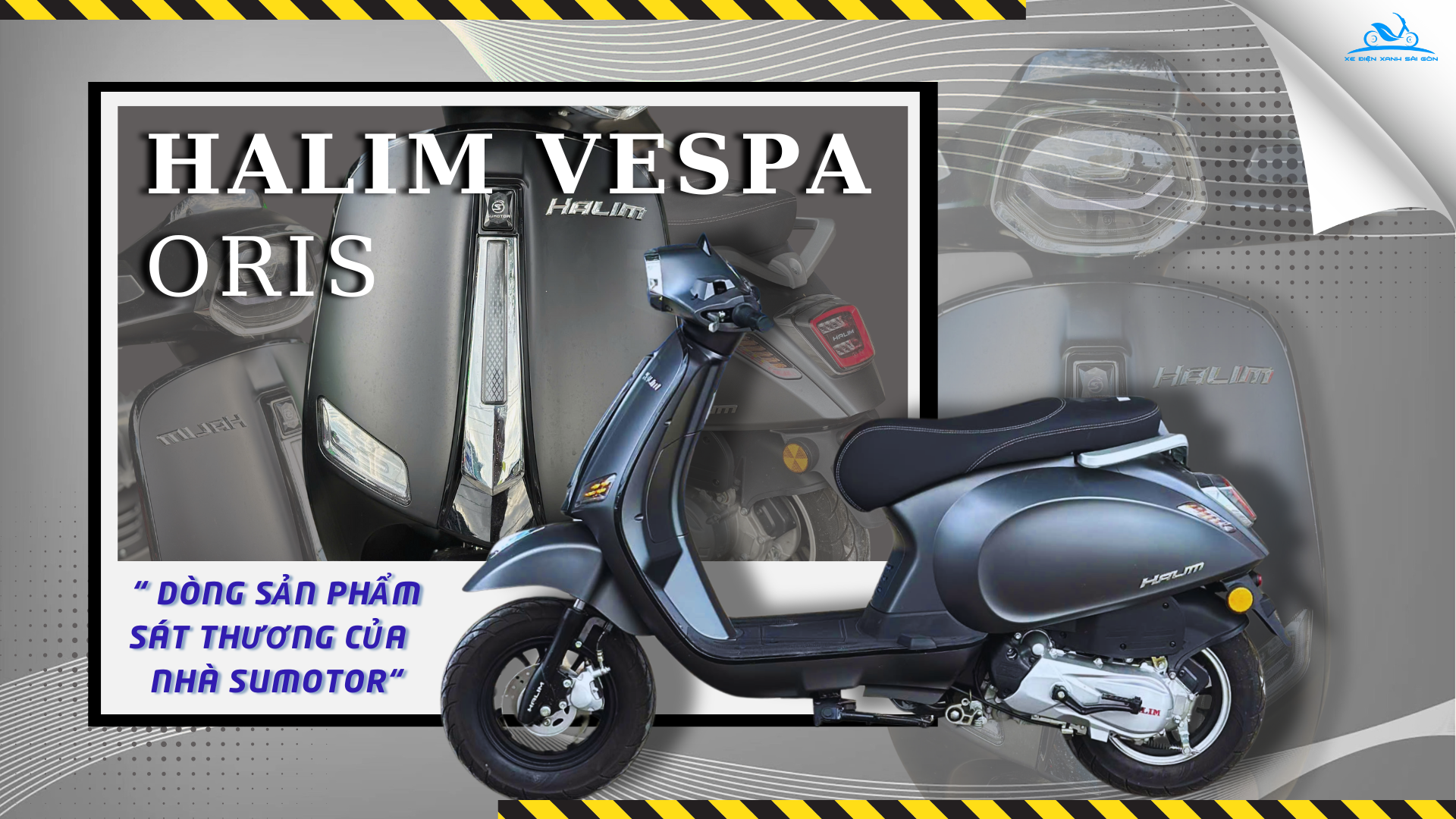 Halim Oris Vespa 50cc – Dòng xe sát thương đỉnh cao của Sumotor tại Xe Điện Xanh Sài Gòn