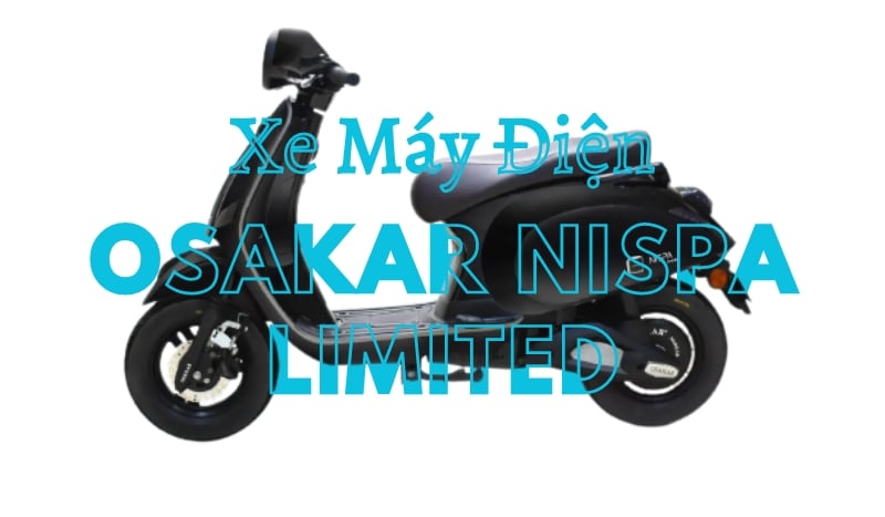 Xe máy điện Osakar Nispa Limited