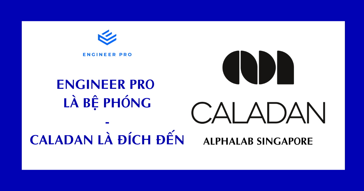 ENGINEER PRO LÀ BỆ PHÓNG, CALADAN LÀ ĐÍCH ĐẾN