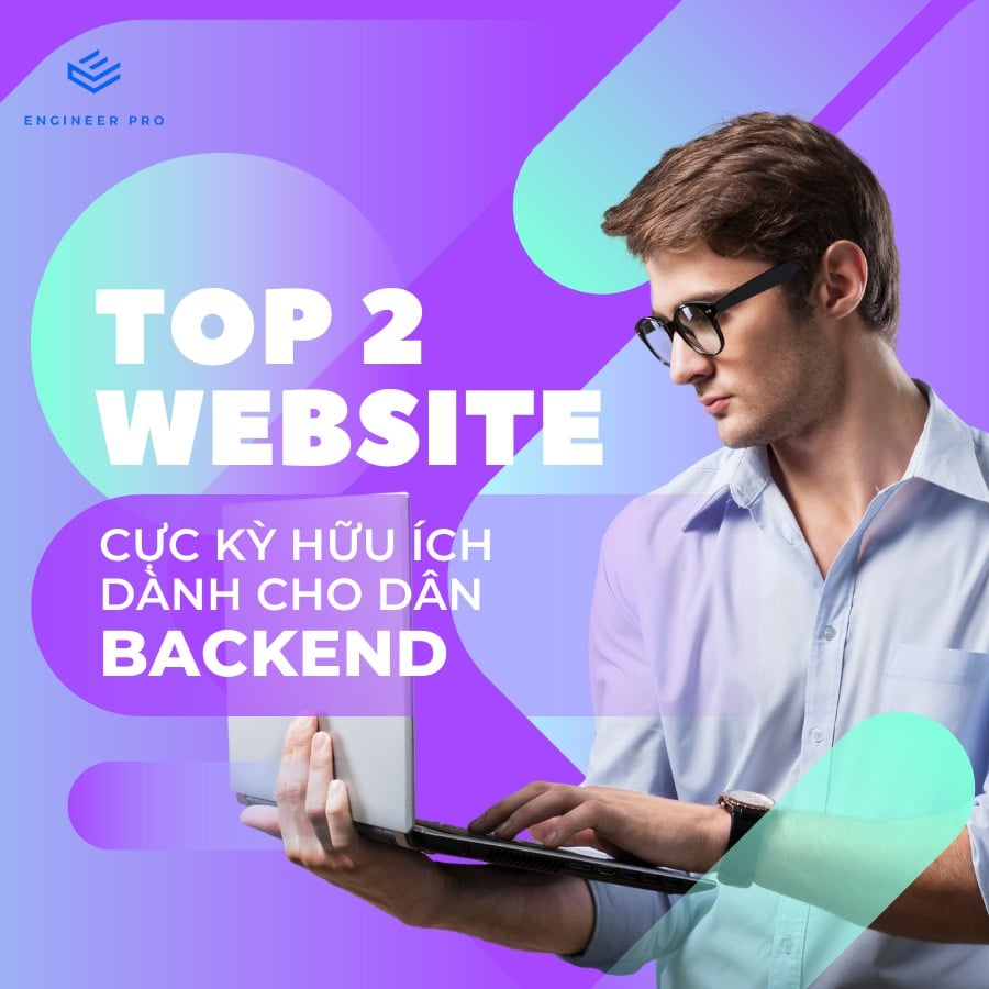 TOP 2 WEBSITE CỰC HỮU ÍCH CHO BACKEND