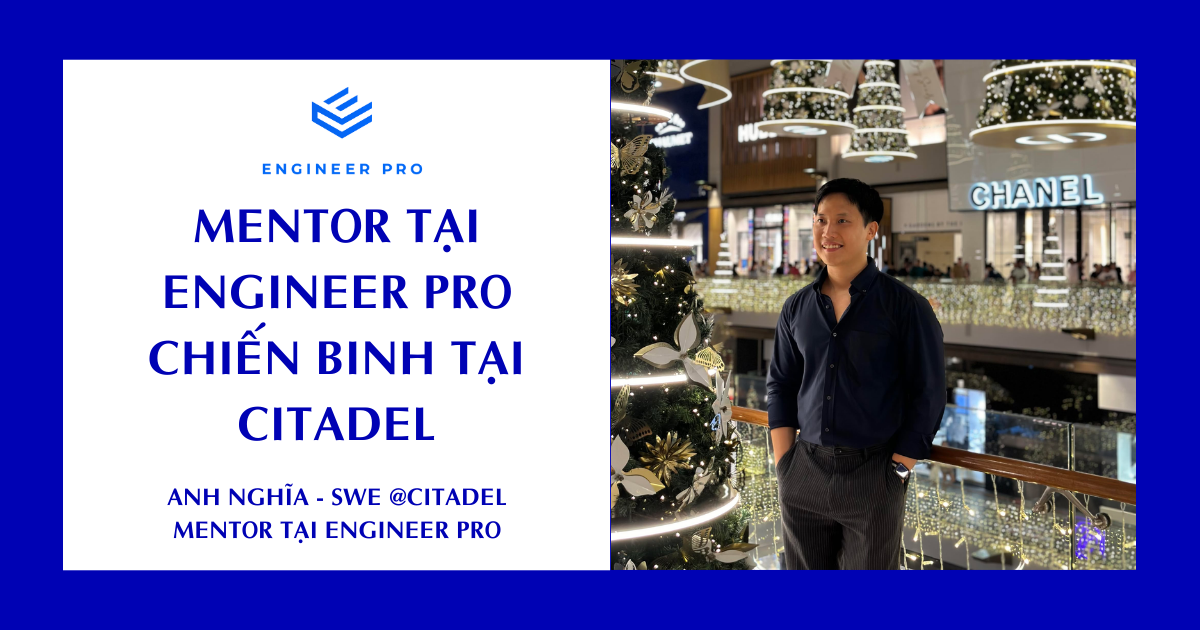 MENTOR TẠI ENGINEER PRO, CHIẾN BINH TẠI CITADEL