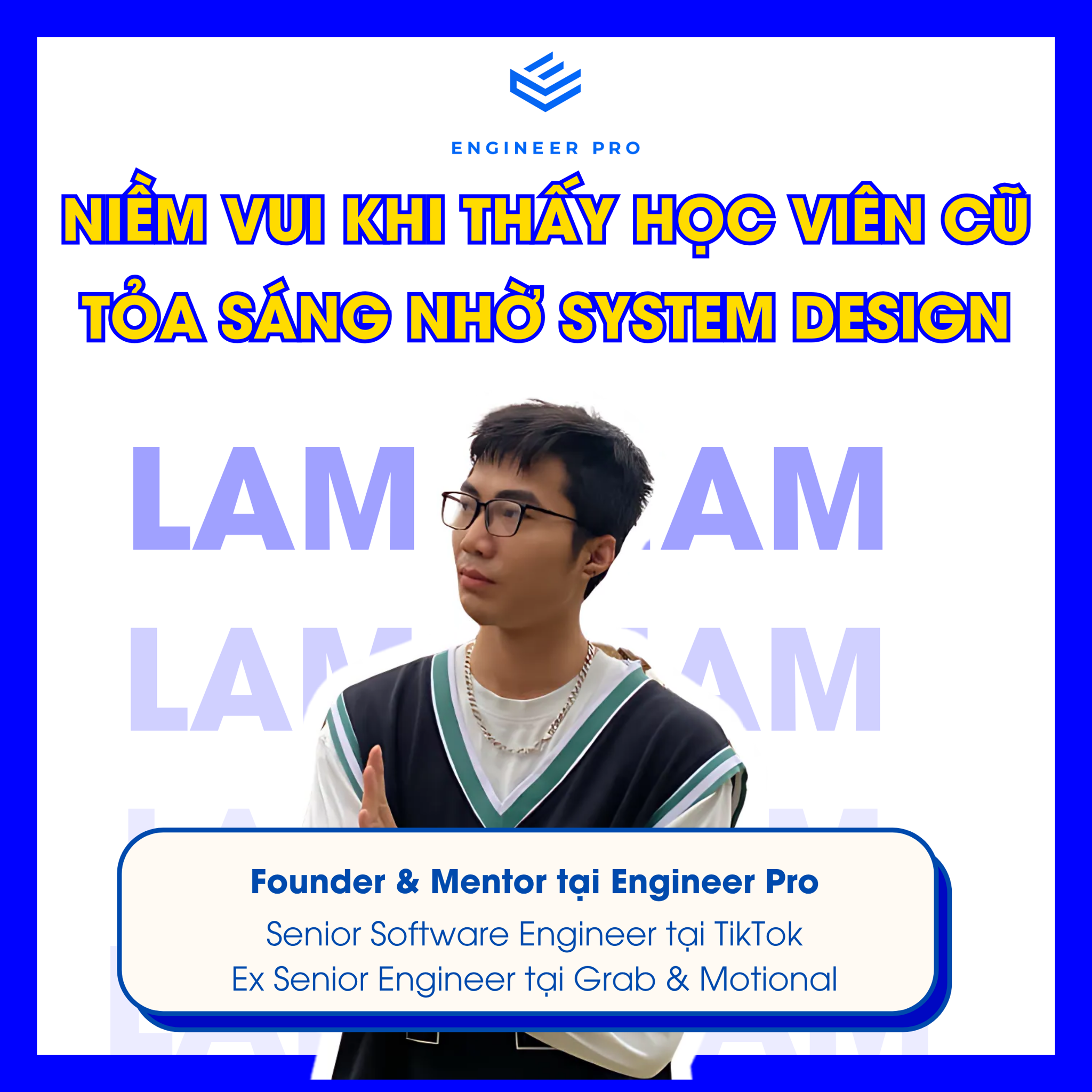 NIỀM VUI KHI THẤY HỌC VIÊN CŨ TỎA SÁNG NHỜ SYSTEM DESIGN