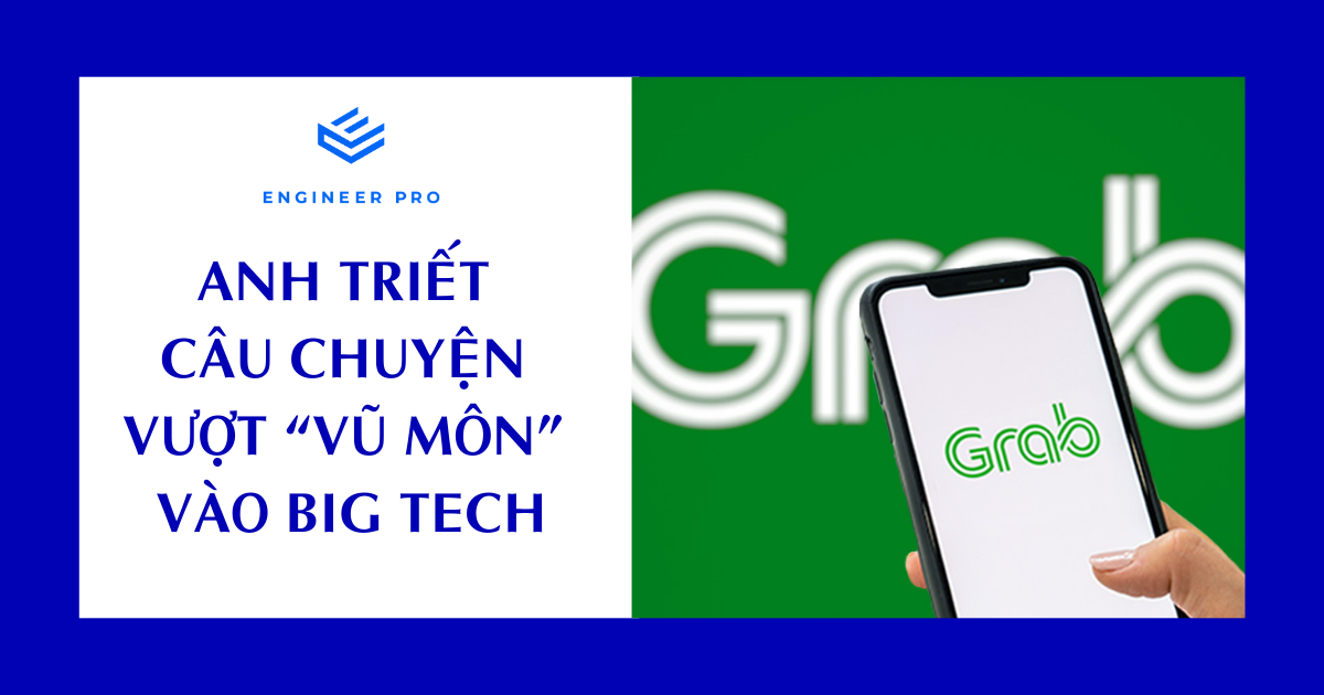 ANH TRIẾT – CÂU CHUYỆN VƯỢT “VŨ MÔN” VÀO BIG TECH