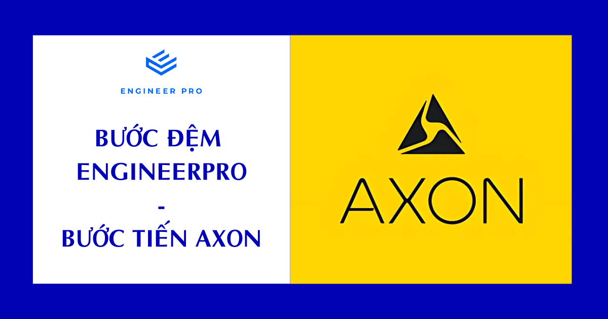 Bước Đệm Engineer Pro – Bước Tiến Axon