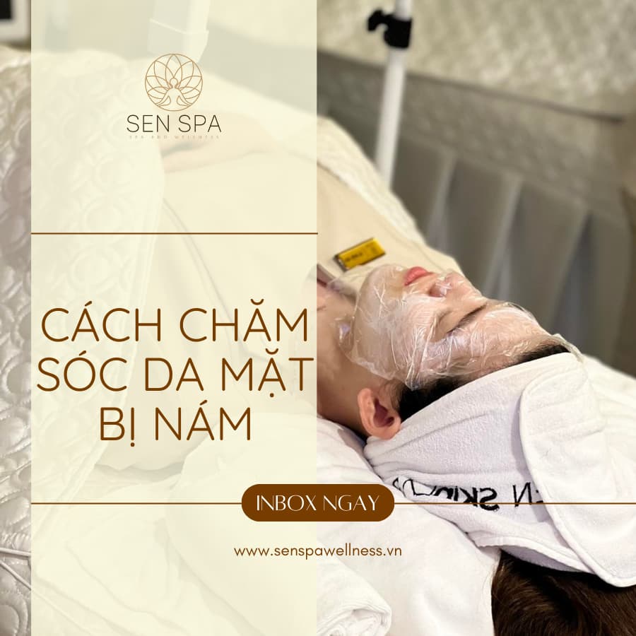 Cách chăm sóc da mặt bị nám khoa học và hiệu quả