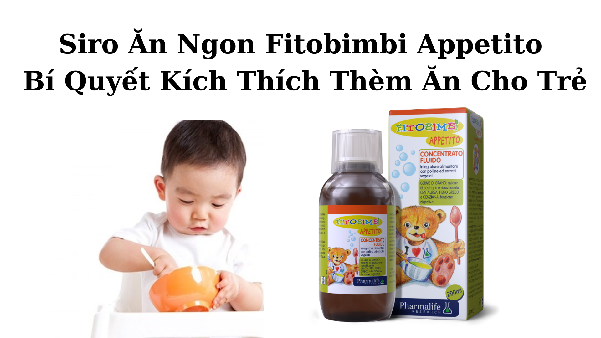 Siro Ăn Ngon Fitobimbi Appetito: Bí Quyết Kích Thích Thèm Ăn Cho Trẻ
