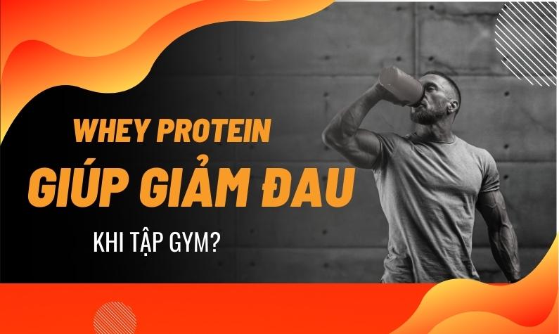Uống whey protein có giúp giảm đau cơ khi tập gym không?