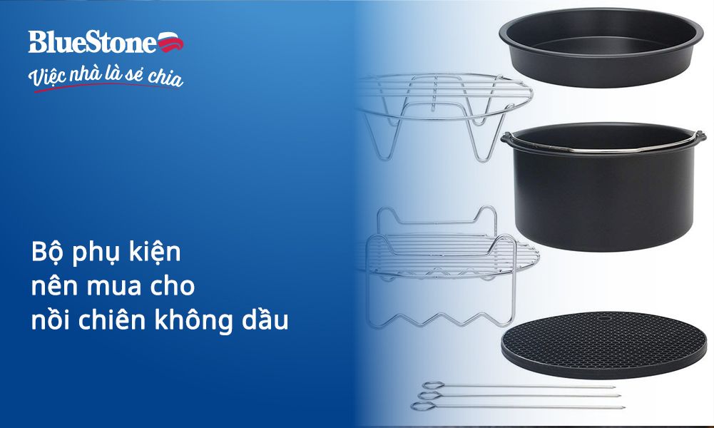 Trọn bộ phụ kiện nên mua cho nồi chiên không dầu