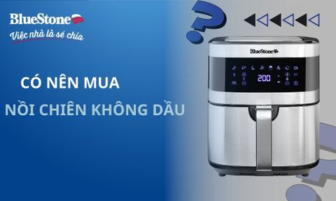 Có nên mua nồi chiên không dầu? Khám phá các lợi ích bất ngờ